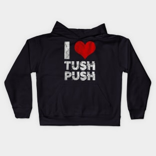 I Love Tush Push Kids Hoodie